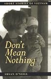 Dont Mean Nothing: Short Stories of Vietnam