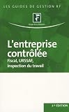 Revue Groupe Revue Fiduciaire  / L'entreprise contrôlée : Fiscal, URSSAF, inspection du travail