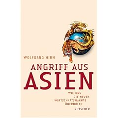 Angriff aus Asien. Wie uns die neuen Wirtschaftsm�chte �berholen