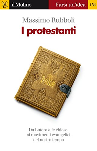 I protestanti (Farsi un'idea) (Italian Edition)