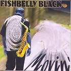 Click here to buy Movin' by  Fishbelly Black .