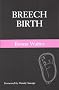 Breech Birth: A Guide to Breech Pregnancy and Birth