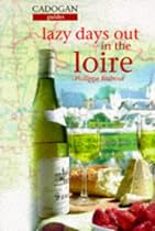 Lazy Days Out in the Loire (Cadogan Gourmet Guides)