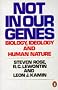 Not in Our Genes: Biology, Ideology and Human Nature (Penguin Press Science)