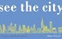 See the City: The Journey of Manhattan Unfurled