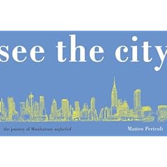 See the City: The Journey of Manhattan Unfurled