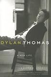 Dylan Thomas: A New Life (Unabridged)