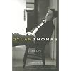 Dylan Thomas: A New Life