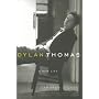 Dylan Thomas: A New Life