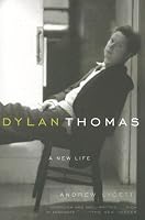 Dylan Thomas: A New Life