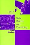 Girls, Visions and Everything: A Novel