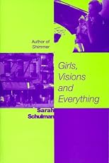 Girls, Visions and Everything: A Novel