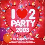 I Love 2 Party 2003