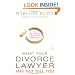 What Your Divorce Lawyer May Not Tell You: The 125 Questions Every Woman Should Ask
