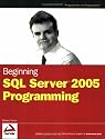 Beginning SQL Server 2005 Programming (Programmer to Programmer)