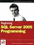Beginning SQL Server 2005 Programming (Programmer to Programmer)