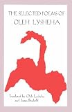 The Selected Poems of Oleh Lysheha: Translated by the Author and James Brasfield (Monograph Series (Harvard Ukrainian Research Institute))