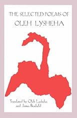 The Selected Poems of Oleh Lysheha: Translated by the Author and James Brasfield (Harvard Ukrainian Research Institute Publications)