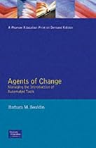 Agents of Change: Managing the Introduction of Automated Tools (Yourdon Press Computing Series)