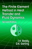 The Finite Element Method in Heat Transfer and Fluid Dynamics