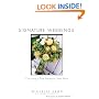 Signature Weddings: Creating a Day Uniquely Your Own
