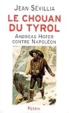 Le chouan du Tyrol : Andreas Hofer contre Napoléon