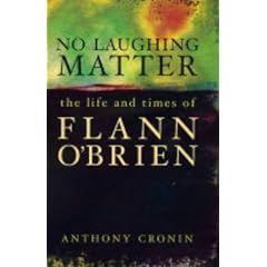 No Laughing Matter: The Life and Times of Flann O'Brien