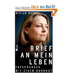 Brief an mein Leben: Erfahrungen mit einem Burnout