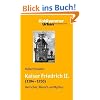 Kaiser Friedrich II. (1194-1250): Herrscher, Mensch, Mythos Kaiser Friedrich II. (1194-1250): Herrscher, Mensch, Mythos