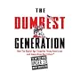 Dumbest Generation