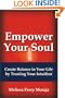 Empower Your Soul: Create Balance in Your Life by Trusting Your Intuition