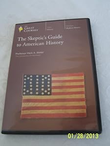 The Skeptic's Guide to American History (Great Courses) (Teaching Company) (Course Number 8588 DVD) (Teaching Company) - Prof. Mark Stoler