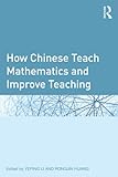 How Chinese teach mathematics and improve teaching