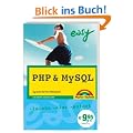 PHP und MySQL Easy. Dynamik f�r Ihre Webseiten. Leicht, klar, sofort