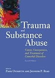Trauma and substance abuse : causes, consequences, and treatment of comorbid disorders