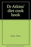 Dr Atkins' diet cook book