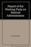 Report of the Working Party on Medical Administrators