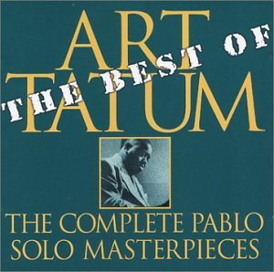 Art Tatum - The Best of the Pablo Solo Masterpieces - Zortam Music