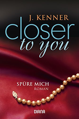 Closer to you (2): Spüre mich: Roman (German Edition)