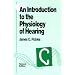 An Introduction to the Physiology of Hearing, Second Edition