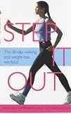Step It Out: The Walking and Weight-Loss Workout for Health, Fitness and Vitality