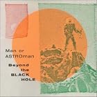 Click here to buy Beyond the Black Hole by  Man Or Astro-Man? .