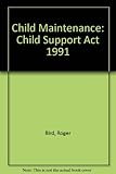 Child maintenance: the Child Support Act 1991