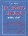 Radio Controlled Sports Aircraft from Scratch (Remote Control Handbook)