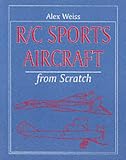 Radio Controlled Sports Aircraft from Scratch (Remote Control Handbook)