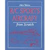 Radio Controlled Sports Aircraft from Scratch (Remote Control Handbook)