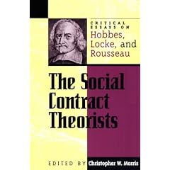 The Social Contract Theorists: Critical Essays on Hobbes, Locke, and Rousseau (Critical Essays on the Classics)