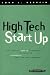 High Tech Start-up: The Complete How-to Handbook for Creating Successful New High Tech Companies