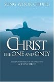 Christ the One and Only: A Global Affirmation of the Uniqueness of Jesus Christ