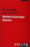 Modernisierungstheorie (Uni-Taschenb&uuml;cher S) - Nina Degele, Christian Dries